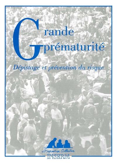 Grande prématurité : dépistage et prévention du risque