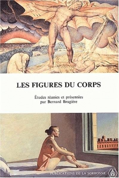 Les figures du corps : dans la littérature et la peinture anglaises et américaines, de la Renaissance à nos jours : études