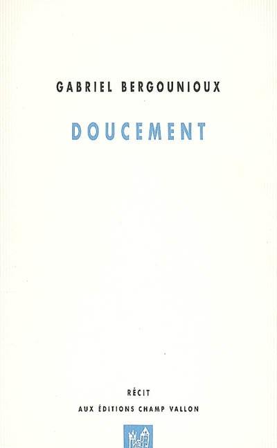 Doucement : récit