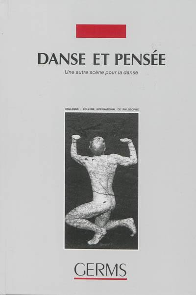 Danse et pensée : une autre scène pour la danse