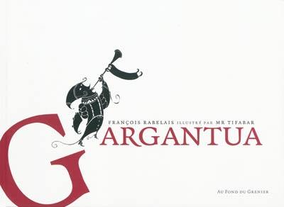 Extraits de la vie très horrifique du grand Gargantua père de Pantagruel