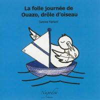 La folle journée de Ouazo, drôle d'oiseau