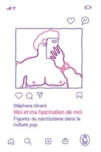 Moi et ma fascination de moi : Figures du narcissisme dans la culture pop