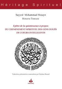 Epitre de la quintessence à propos du cheminement spirituel des gens doués de coeurs intelligents