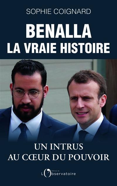 Benalla : la vraie histoire : un intrus au coeur du pouvoir