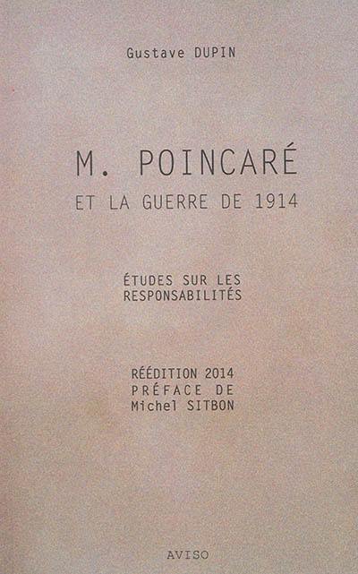 M. Poincaré et la guerre de 14 : étude sur les responsabilités