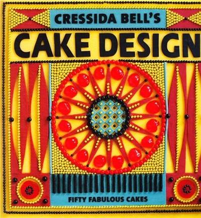 Cressida Bell´s Cake Design : Fifty Fabulous Cakes