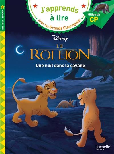 Le roi lion : une nuit dans la savane : milieu de CP, niveau 2