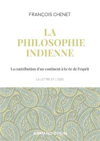 La philosophie indienne : la contribution d'un continent à la vie de l'esprit