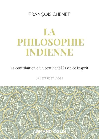 La philosophie indienne : la contribution d'un continent à la vie de l'esprit