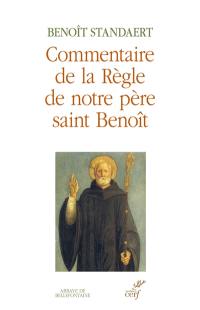 Commentaire de la règle de notre père saint Benoît