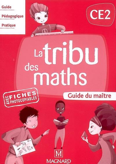 La tribu des maths CE2 : guide du maître : avec fiches photocopiables