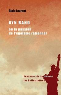 Ayn Rand ou La passion de l'égoïsme rationnel