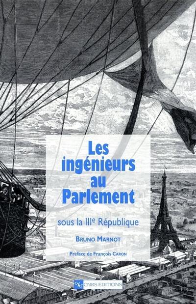 Les ingénieurs au Parlement sous la IIIe République