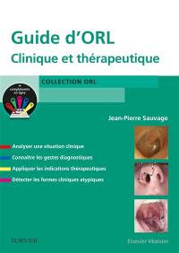 Guide d'ORL : clinique et thérapeutique