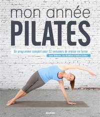 Mon année Pilates : un programme complet pour 52 semaines de remise en forme