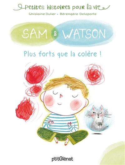 Sam & Watson. Plus forts que la colère !