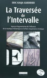 La traversée de l'intervalle : aperçus fragmentaires de l'influence de la mystique rhénanique sur la franc-maçonnerie christique