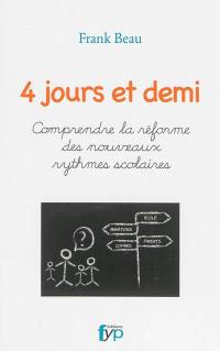 4 jours et demi : comprendre la réforme des nouveaux rythmes scolaires