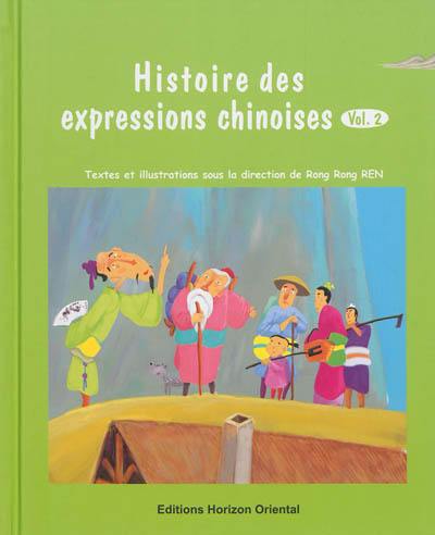 Histoire des expressions chinoises. Vol. 2