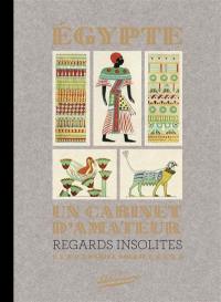 Egypte : un cabinet d'amateur : regards insolites