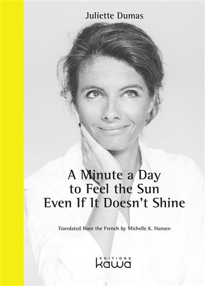 A minute a day to feel the sun : even if it doesn't shine