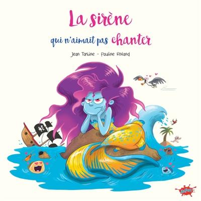 La sirène qui n'aimait pas chanter