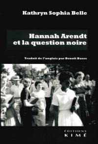 Hannah Arendt et la question noire