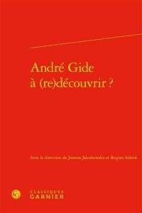 André Gide à (re)découvrir ?