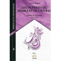 Spiritualité musulmane. Vol. 4. Les duperies du diable et de l'ici-bas : selon al Ghazâlî (m. 1111)