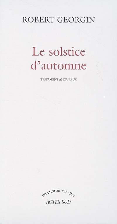 Le solstice d'automne : testament amoureux