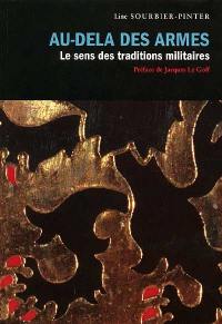 Au-delà des armes : le sens des traditions militaires