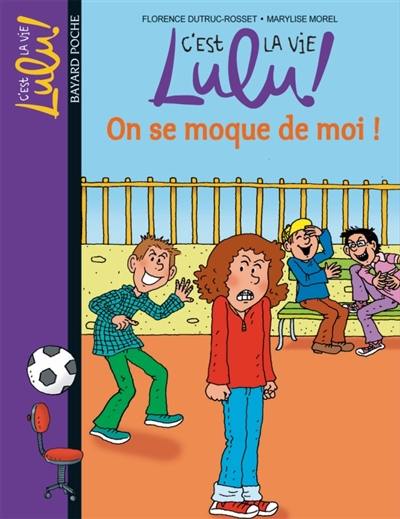 C'est la vie, Lulu !. Vol. 4. On se moque de moi !