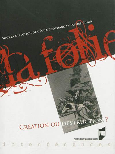 La folie : création ou destruction ?