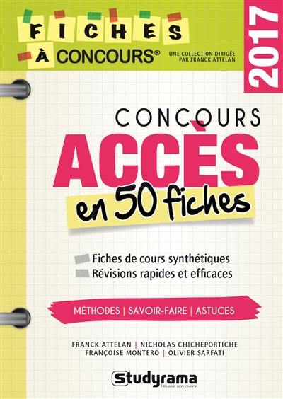 Concours Accès : 50 fiches méthodes, savoir-faire et astuces : 2017