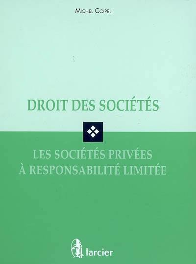 Droit des sociétés : les sociétés privées à responsabilité limitée