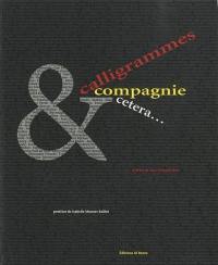 Calligrammes & compagnies, etcetera...