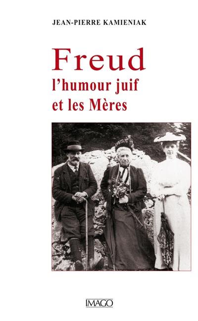 Freud, l'humour juif et les mères