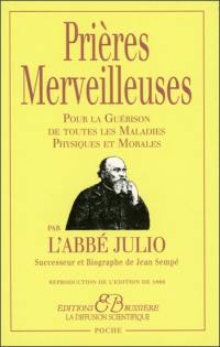 Prières merveilleuses : pour la guérison de toutes les maladies physiques et morales