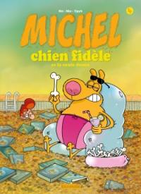 Michel chien fidèle. Vol. 4. Michel chien fidèle se la coule douce