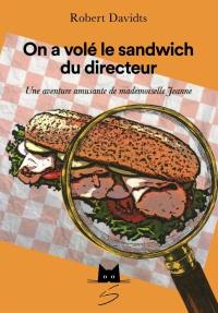 On a volé le sandwich du directeur