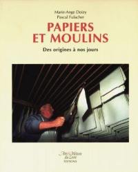 Papiers et moulins : des origines à nos jours