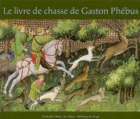 Le livre de chasse de Gaston Phébus