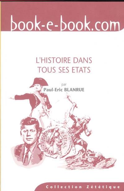 L'histoire dans tous ses états : idées fausses, erreurs et mensonges d'Abraham à Kennedy