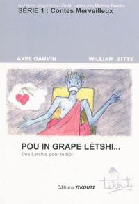 Po in grape létshi. Des letchis pour le roi