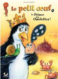 Le petit oeuf. Vol. 4. Le prince des omelettes