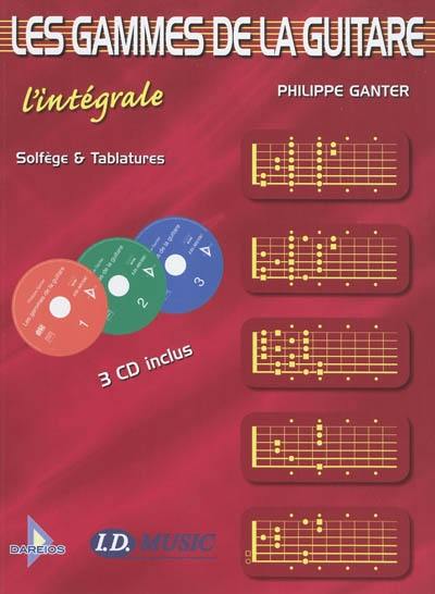 Les gammes de la guitare : l'intégrale : solfège & tablatures