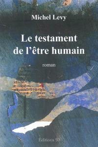 Le testament de l'être humain