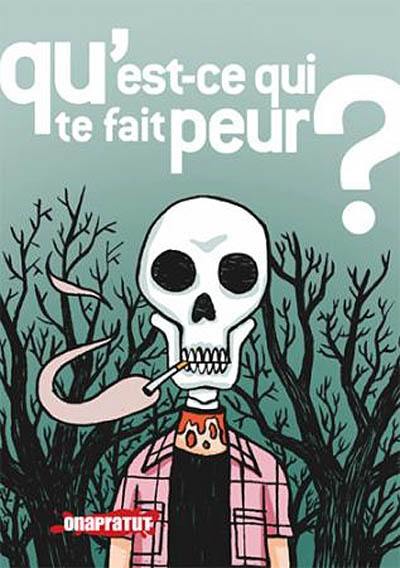 Qu'est-ce qui te fait peur ?