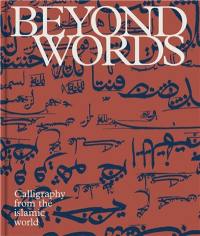 Beyond words : Calligraphy from the Islamic world